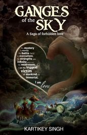 Ganges Of The Sky A saga of forbidden love