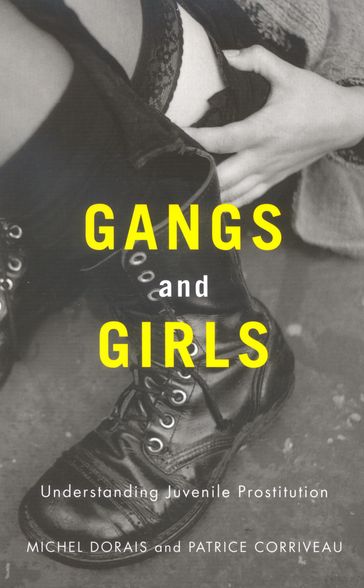 Gangs and Girls: Understanding Juvenile Prostitution - Michel Dorais - Patrice Corriveau