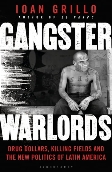 Gangster Warlords - Ioan Grillo