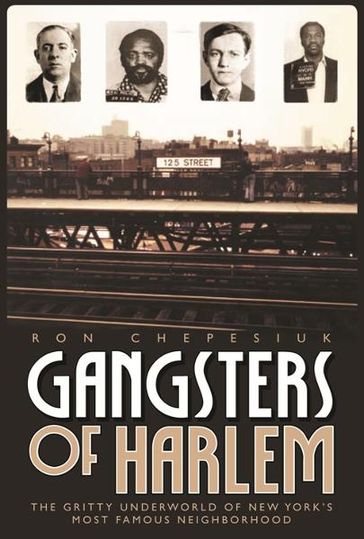 Gangsters of Harlem - Ron Chepesiul - author Bad Henry: The Murderous Rampage of the Taco Bell Strangler and othe Ron Chepesiuk