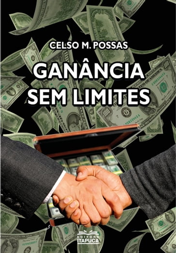 Ganância sem limites - Celso M. Possas