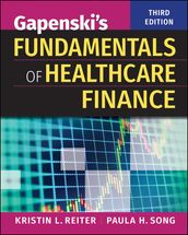 Gapenski s Fundamentals of Healthcare Finance, Third Edition