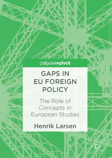 Gaps in EU Foreign Policy - Henrik Larsen
