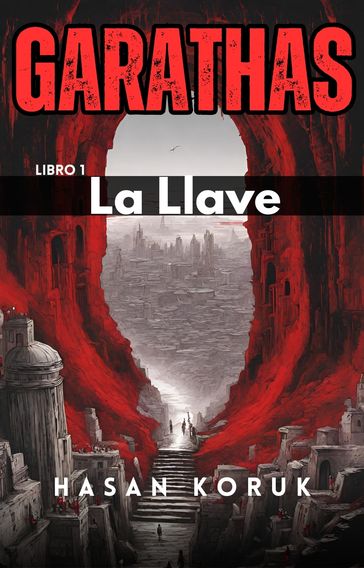 Garathas Libro 1 La Llave - Hasan Koruk