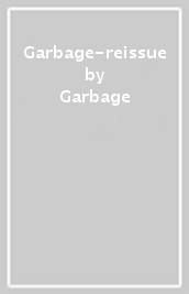 Garbage-reissue