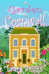 A Garden in Cornwall: The final heartwarming novella