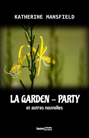 La Garden Party et autres nouvelles - Mansfield Katherine