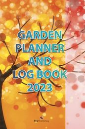 Garden Planner and Log Book 2023