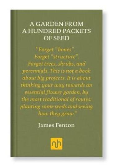 A Garden from a Hundred Packets of Seed - James Fenton