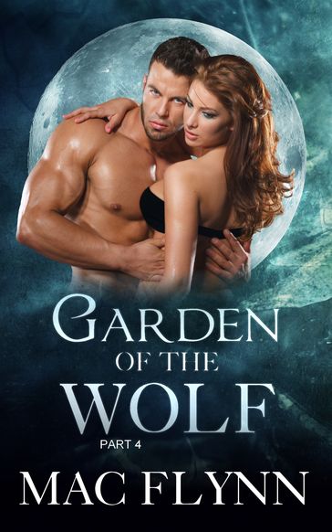 Garden of the Wolf #4 - Mac Flynn