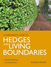Gardener s Guide to Hedges and Living Boundaries