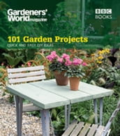 Gardeners  World: 101 Garden Projects