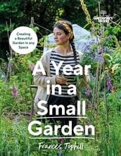 Gardeners  World: A Year in a Small Garden