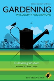 Gardening - Philosophy for Everyone