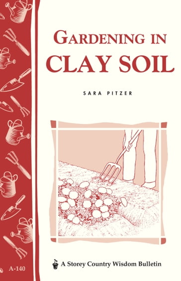 Gardening in Clay Soil - Sara Pitzer