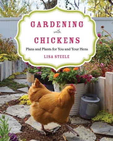 Gardening with Chickens - Lisa Steele