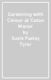 Gardening with Colour at Coton Manor