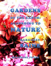 Gardens of the Earth: According to Nature