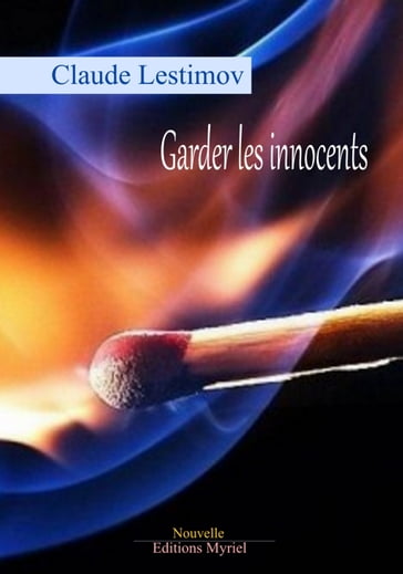 Garder les innocents - Claude Lestimov