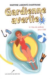 Gardienne avertie ! 05 : Pas de relâche pour l été