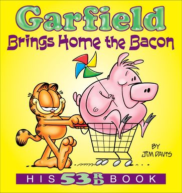 Garfield Brings Home the Bacon - Jim Davis