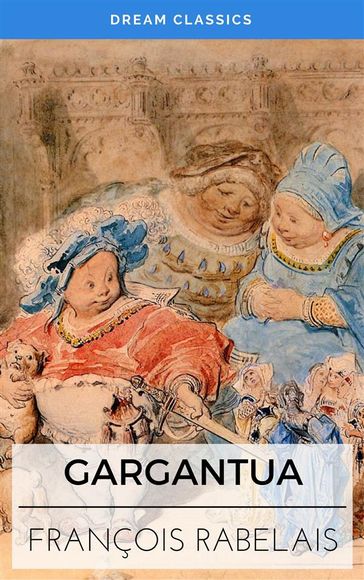 Gargantua (Dream Classics) - Dream Classics - François Rabelais