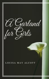 A Garland for Girls (Annotated)