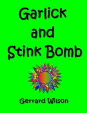 Garlic and Stink Bomb