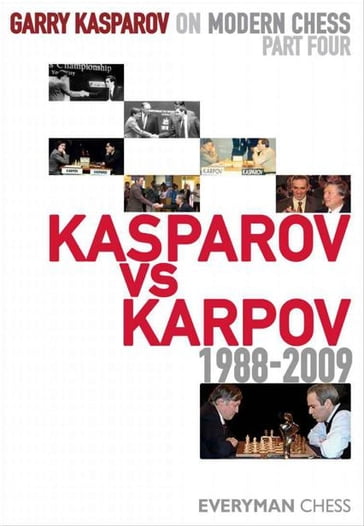 Garry Kasparov on Modern Chess, Part 4 - Garry Kasparov