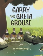 Garry and Greta Grouse