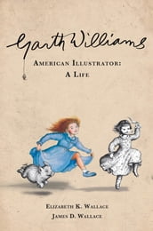 Garth Williams, American Illustrator