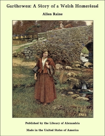 Garthowen: A Story of a Welsh Homestead - Allen Raine