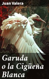 Garuda o la Cigueña Blanca