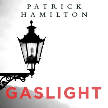 Gaslight - Patrick Hamilton