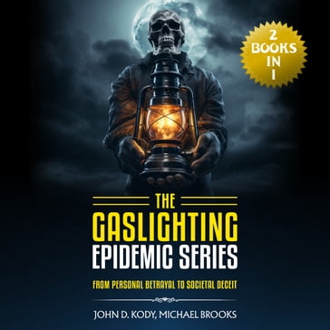 Gaslighting Epidemic Series, The - John D. Kody - Michael Brooks