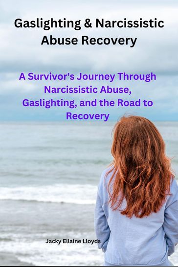 Gaslighting & Narcissistic Abuse Recovery - Jacky Ellaine Lloyds