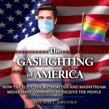 Gaslighting of America, The - Michael Brooks