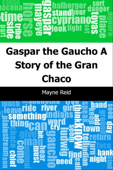 Gaspar the Gaucho: A Story of the Gran Chaco - Mayne Reid