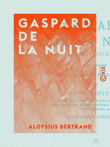 Gaspard de la nuit - Fantaisies à la manière de Rembrandt et de Callot - Aloysius Bertrand