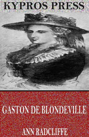 Gaston De Blondeville - Ann Radcliffe