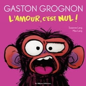 Gaston Grognon en BD - L amour, c est nul !