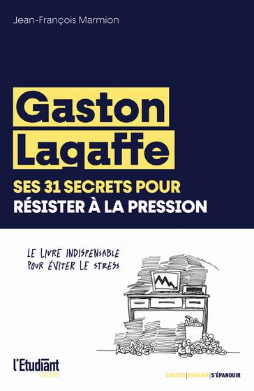 Gaston Lagaffe, ses 31 secrets pour résister à la pression - Jean-François Marmion