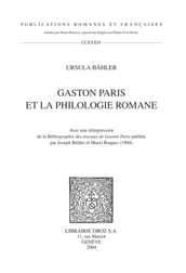 Gaston Paris et la philologie romane ; Avec une réimpression de la 