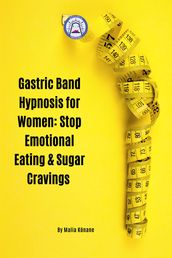 Gastric Band Hypnosis for Women: Stop Emotional Eating & Sugar Cravings