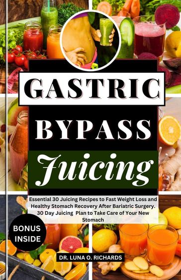 Gastric Bypass Juicing - Dr. Luna O. Richards
