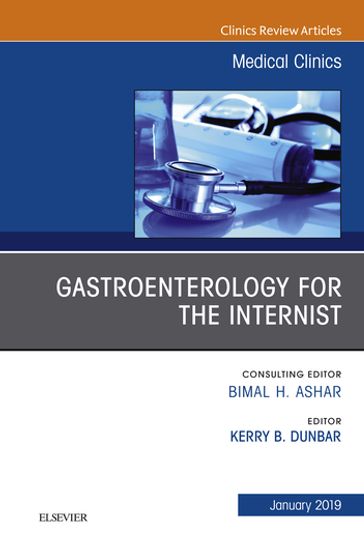 Gastroenterology for the Internist, An Issue of Medical Clinics of North America - Kerry B Dunbar - MD - PhD