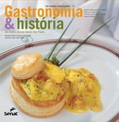 Gastronomia & história dos hotéis-escola Senac São Paulo