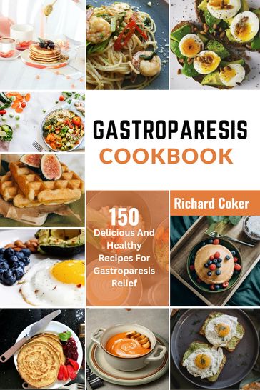 Gastroparesis Cookbook - Richard Coker