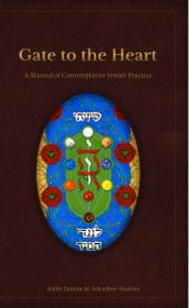Gate to the Heart: A Manual of Contemplative Jewish Practice