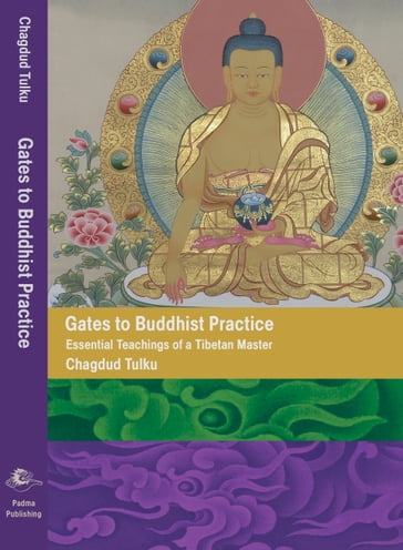 Gates to Buddhist Practice - Tulku Chagdud